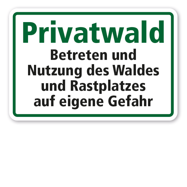 Schild Privatwald - Betreten und Nutzung des Waldes und Rastplatzes auf eigene Gefahr