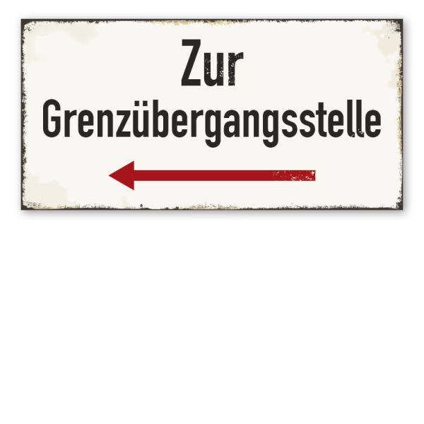 Retro Schild Zur Grenzübergangsstelle - DDR-Schild - links- und rechtsweisend