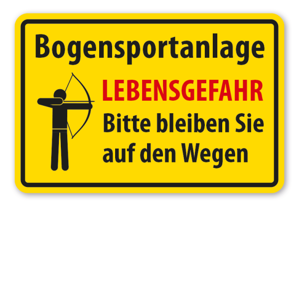 Schild Bogensportanlage - Lebensgefahr - Bitte bleiben Sie auf den Wegen