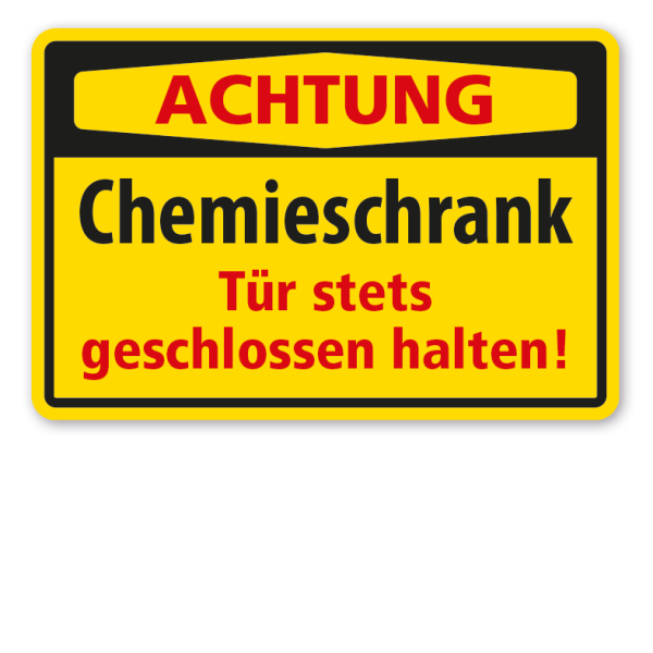 Warnschild Achtung Chemieschrank - Tür stets geschlossen halten