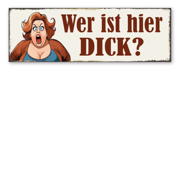 Retroschild Wer ist hier dick?