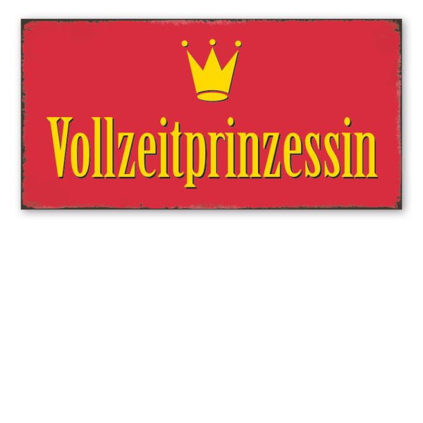 Retro Schild Vollzeitprinzessin