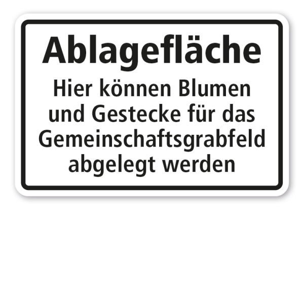 Schild Ablagefläche - Hier können Blumen und Gestecke für das Gemeinschaftsgrabfeld abgelegt werden