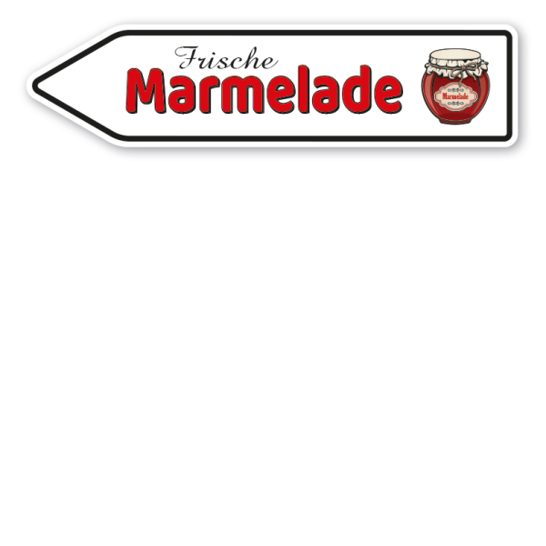 Pfeilschild / Verkaufsschild Frische Marmelade - Hofschild