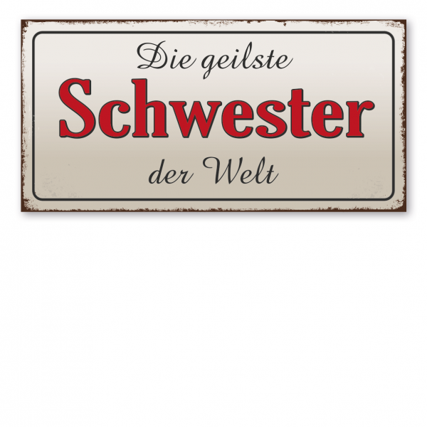 Retroschild / Vintage-Textschild Die geilste Schwester der Welt