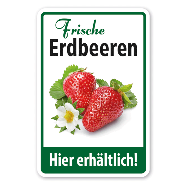 Verkaufsschild Frische Erdbeeren - Hier erhältlich