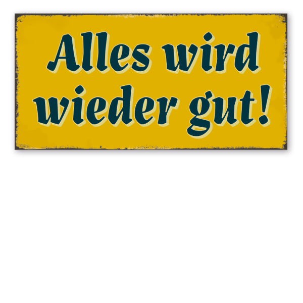 Retro Schild Alles wird wieder gut