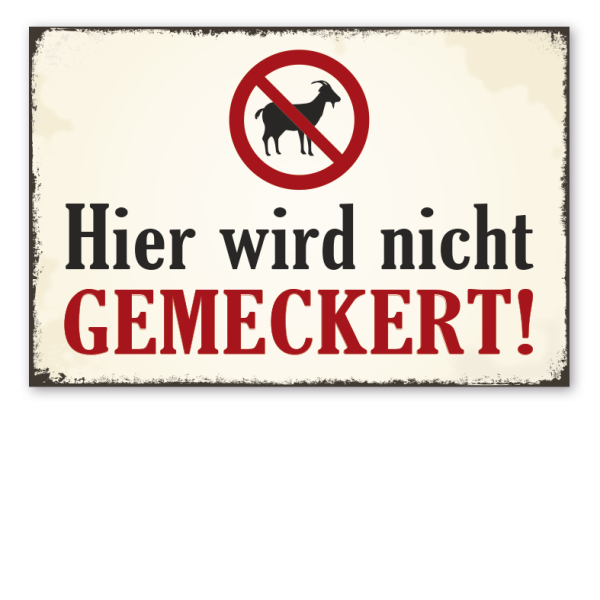 Retro Schild Hier wird nicht gemeckert