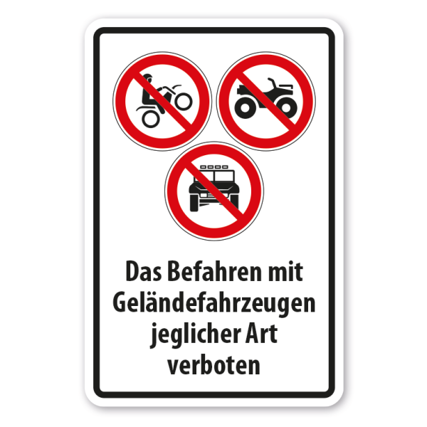 Verbotsschild Das Befahren mit Geländefahrzeugen jeglicher Art verboten