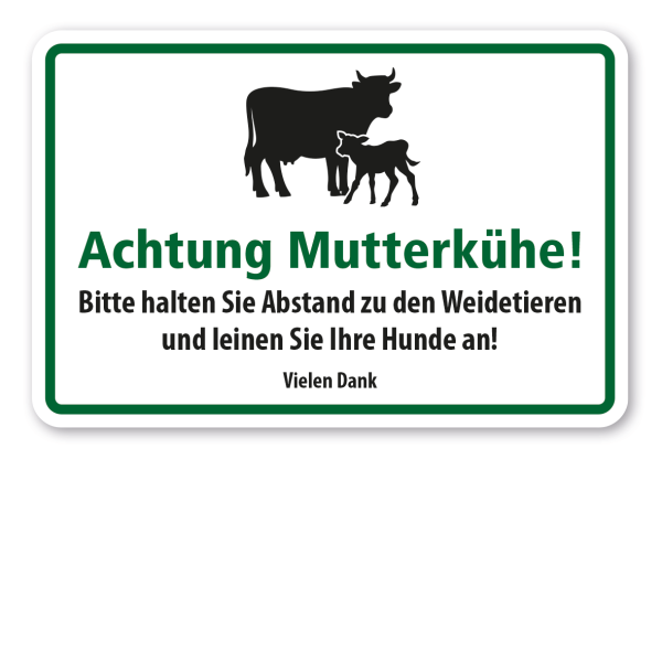 Hinweisschild Achtung Mutterkühe - Bitte halten Sie Abstand zu den Weidetieren und leinen Sie Ihre Hunde an