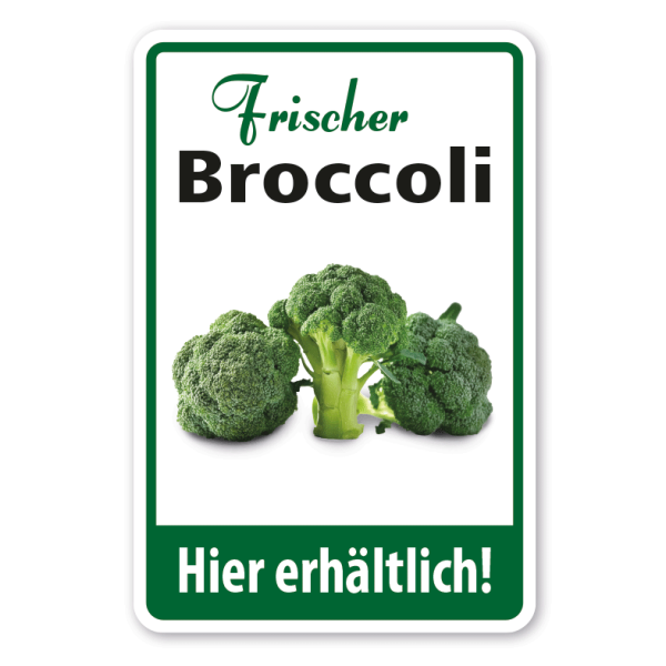 Verkaufsschild Frischer Broccoli - Hier erhältlich