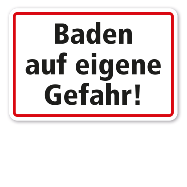 Hinweisschild Baden auf eigene Gefahr