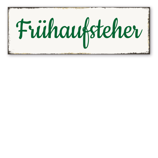 Retroschild Frühaufsteher