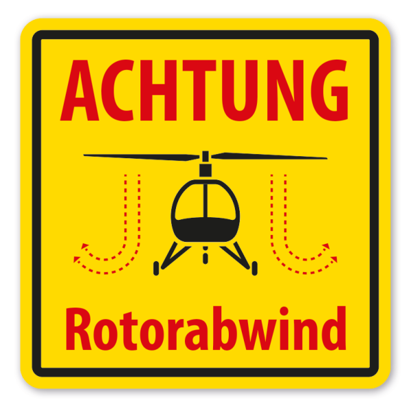 Hinweisschild Achtung Rotorabwind