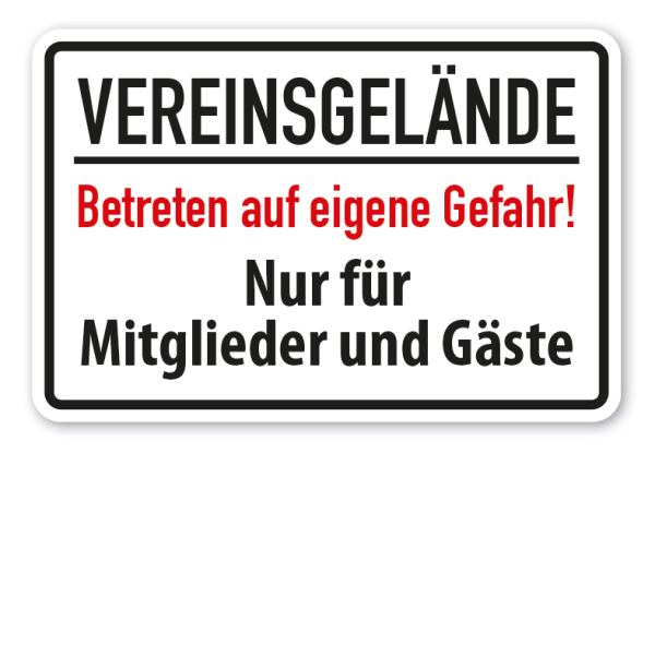 Vereinsschild Vereinsgelände - Betreten auf eigene Gefahr - Nur für Mitglieder und Gäste