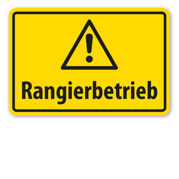 Warnschild Achtung Rangierbetrieb