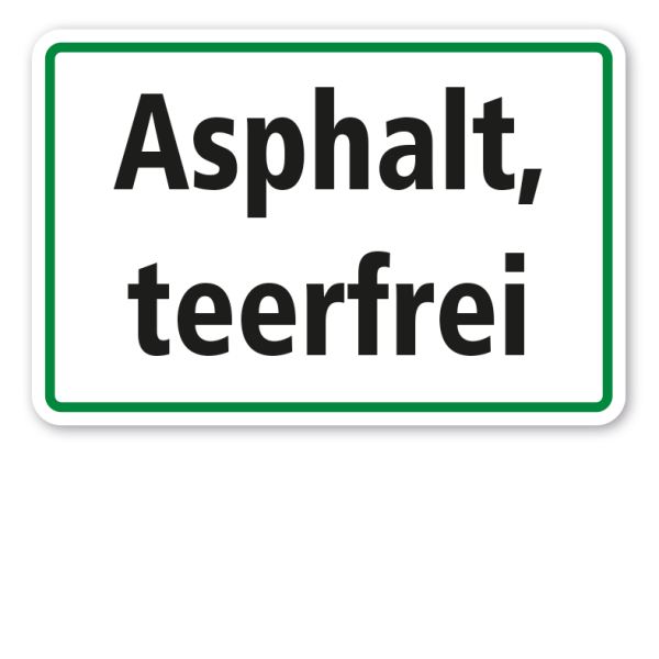 Hinweisschild Asphalt, teerfrei