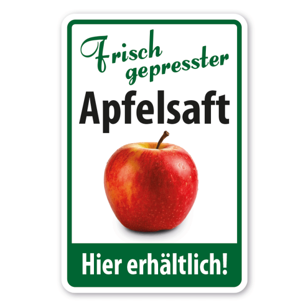 Verkaufsschild Frisch gepresster Apfelsaft - Hier erhältlich