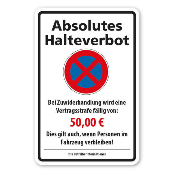 Halteverbotsschild Absolutes Halteverbot - Bei Zuwiderhandlung wird eine Vertragsstrafe fällig von 50 EUR - mit Ihren Betreiberinformationen