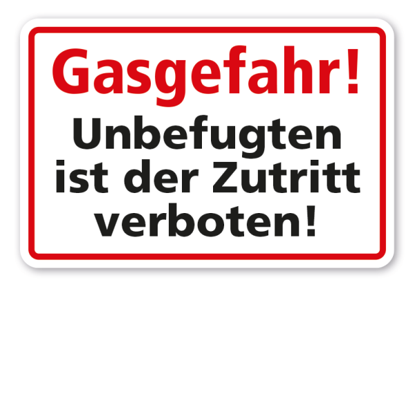 Schild Gasgefahr - Unbefugten ist der Zutritt verboten