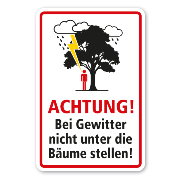 Warnschild Achtung - Bei Gewitter nicht unter die Bäume stellen