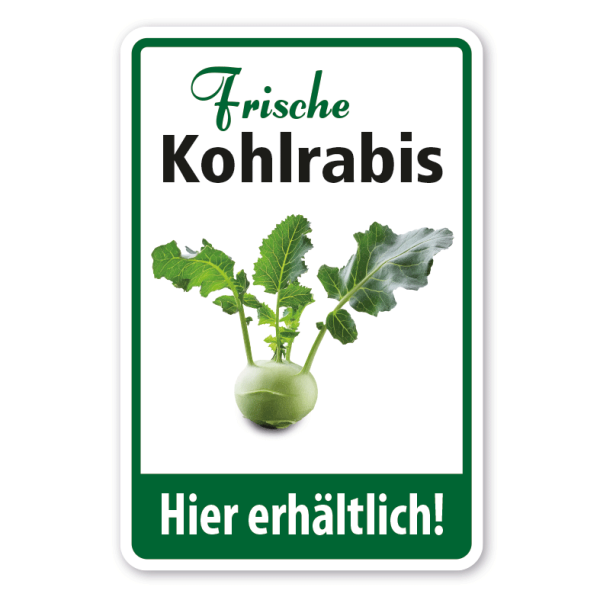 Verkaufsschild Frische Kohlrabis - Hier erhältlich