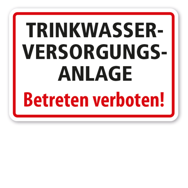 Schild Trinkwasserversorgungsanlage - Betreten verboten