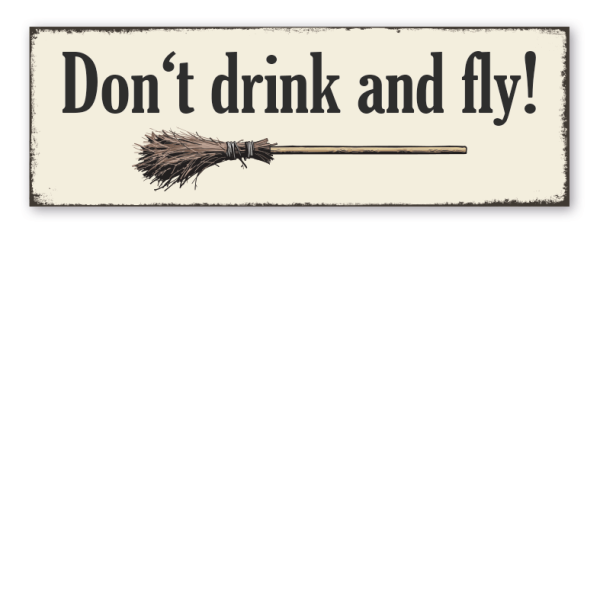 Retroschild Don't drink and fly - mit Hexenbesen