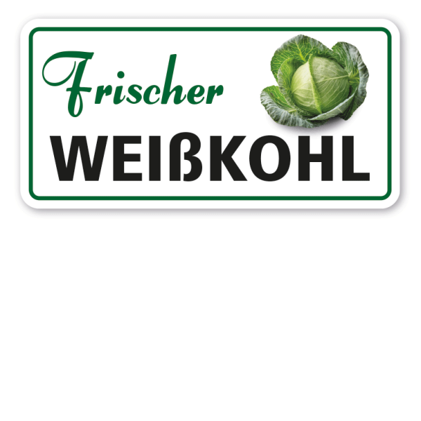 Verkaufsschild Frischer Weißkohl