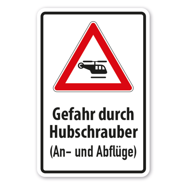 Warnschild Gefahr durch Hubschrauber - An- und Abflüge - Kombi