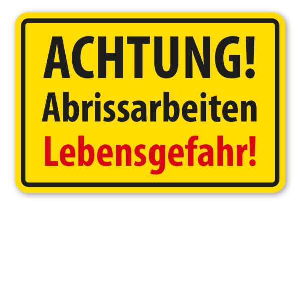 Schild Achtung Abrissarbeiten - Lebensgefahr