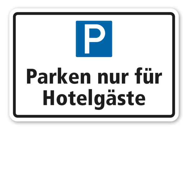 Parkplatzschild Parken nur für Hotelgäste