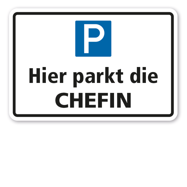 Parkplatzschild Hier parkt die Chefin