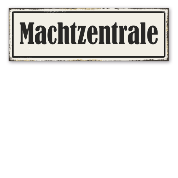 Retroschild Machtzentrale