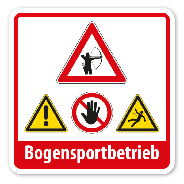 Hinweisschild Bogensportbetrieb - mit Sicherheitszeichen