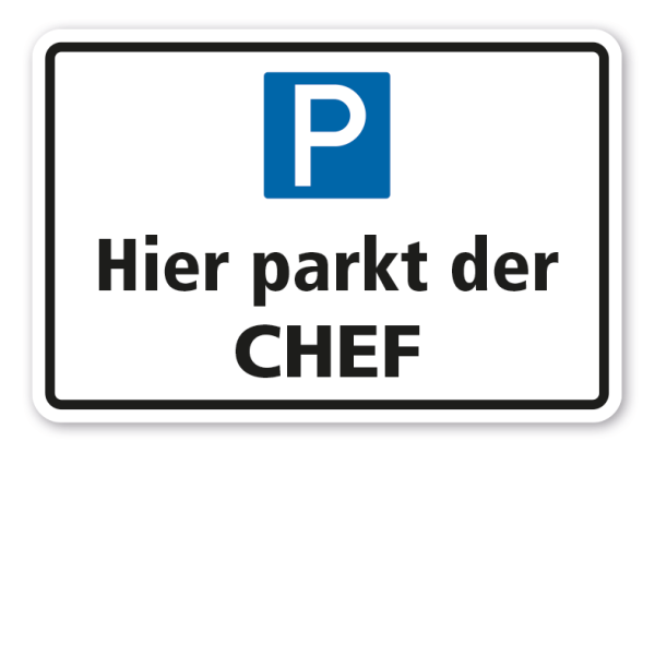 Parkplatzschild Hier parkt der Chef