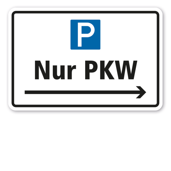 Parkplatzschild Nur PKW - rechtsweisend