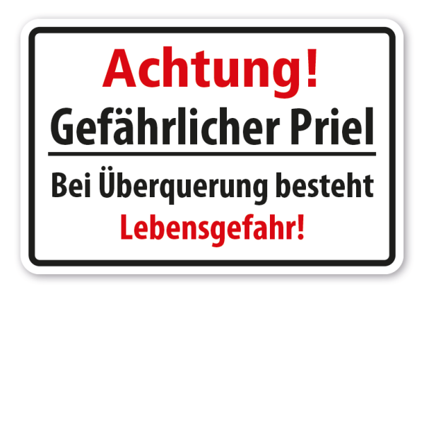 Schild Achtung - Gefährlicher Priel - Bei Überquerung besteht Lebensgefahr