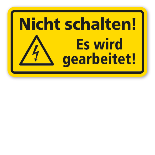 Warnschild Nicht schalten - Es wird gearbeitet