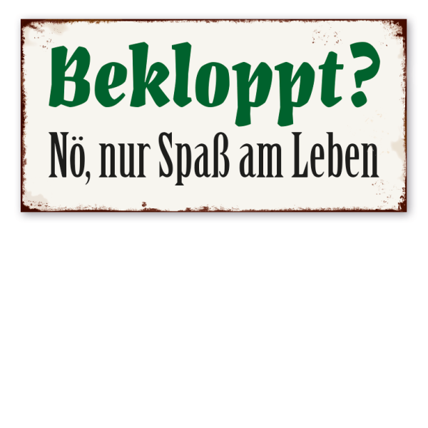 Retro Schild Bekloppt? Nö, nur Spaß am Leben