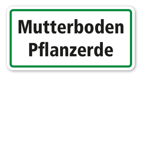 Hinweisschild Mutterboden - Pflanzerde