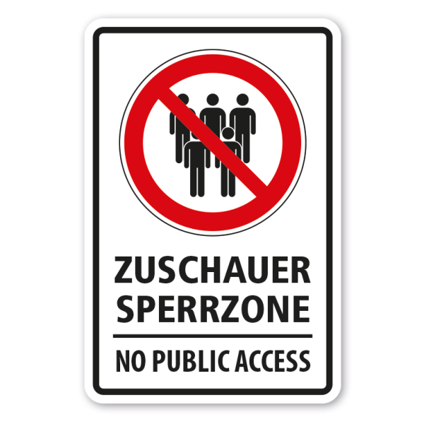 Verbotsschild Zuschauer Sperrzone - No public access