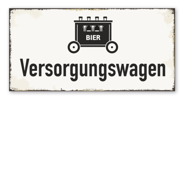 Retro Schild Versorgungswagen - mit Bierkiste