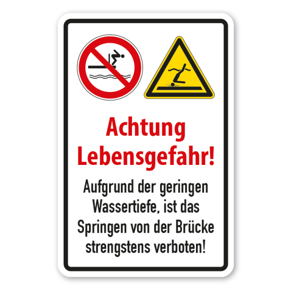 Verbotsschild Achtung Lebensgefahr - Aufgrund der geringen Wassertiefe, ist das Springen von der Brücke strengstens verboten