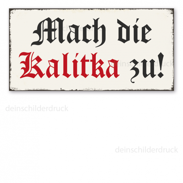 Retro Spruchschild Mach die Kalitka zu