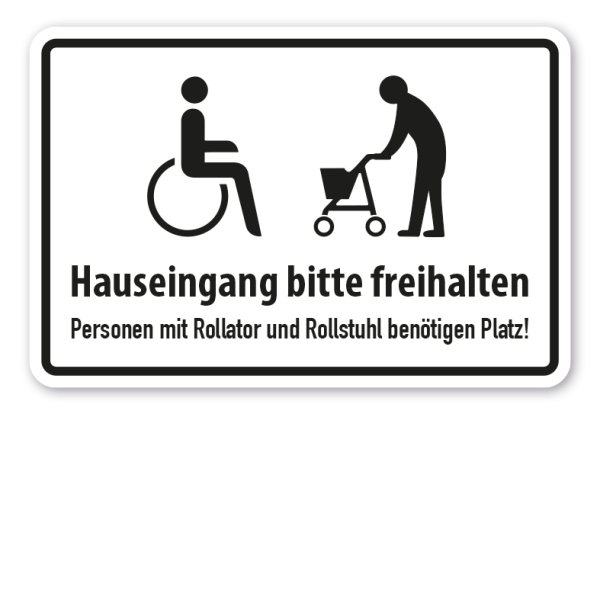 Schild Hauseingang bitte freihalten - Personen mit Rollator und Rollstuhl benötigen Platz