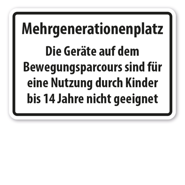 Hinweisschild Mehrgenerationenplatz - Die Geräte auf dem Bewegungsparcours sind für eine Nutzung durch Kinder bis 14 Jahre nicht geeignet