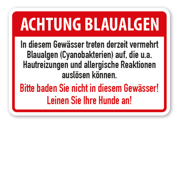 Hinweisschild Achtung Blaualgen - In diesem Gewässer treten derzeit vermehrt Blaualgen (Cyanobakterien) auf, die u.a. Hautreizungen und allergische Reaktionen auslösen können.