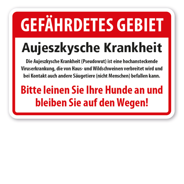 Schild Gefährdetes Gebiet - Aujeszkysche Krankheit - Bitte leinen Sie Ihre Hunde an und bleiben Sie auf den Wegen