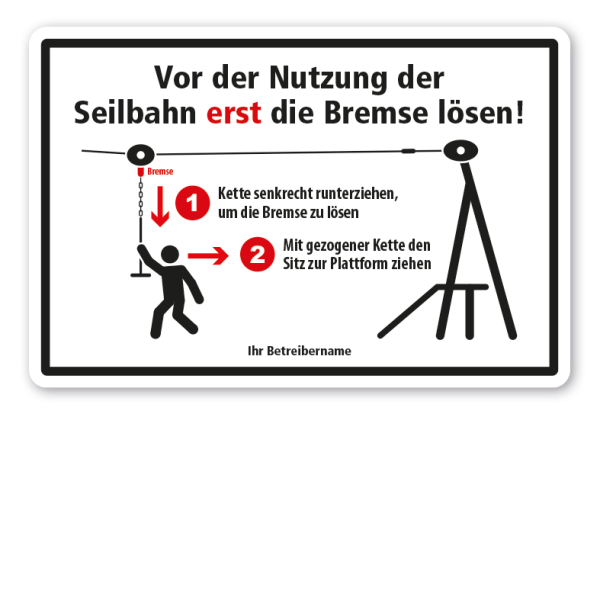 Hinweisschild Vor der Nutzung der Seilbahn erst die Bremse lösen - mit Ihrem Betreibernamen